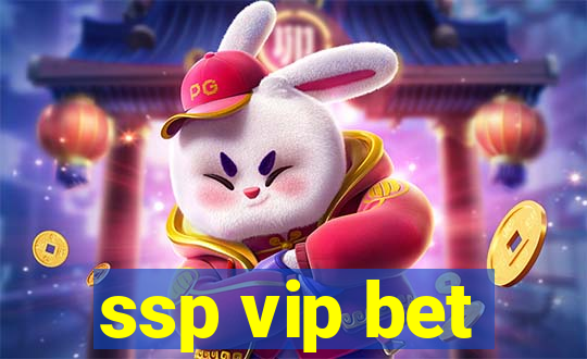 ssp vip bet